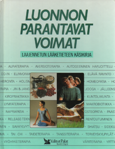 Luonnon parantavat voimat : Laajennetun lääketieteen käsikirja