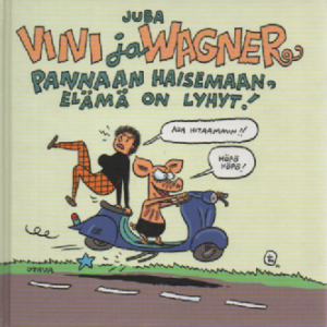 Viivi ja Wagner : Pannaan haisemaan, elämä on lyhyt!