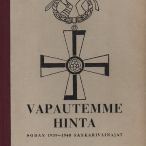 Vapautemme hinta : Talvisodan 1939-40 sankarivainajien muistojulkaisu