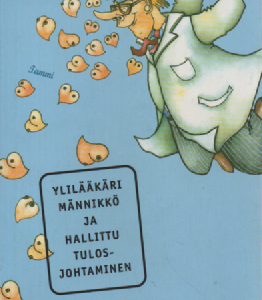 Ylilääkäri Männikkö ja hallittu tulosjohtaminen