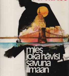 Mies joka hävisi savuna ilmaan : romaani rikoksesta