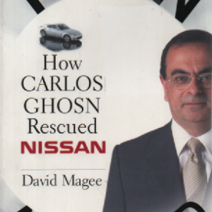 Turnaround : how Carlos Ghosn rescued Nissan