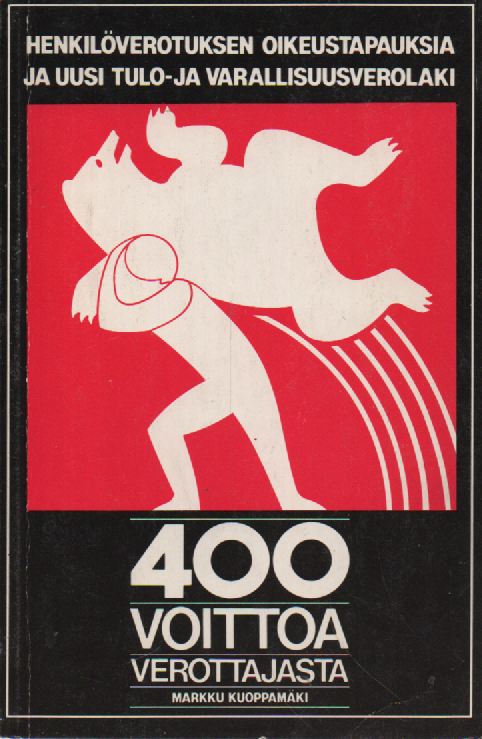 400 voittoa verottajasta ja uusi tulo- ja varallisuusverolaki : henkilöverotuksen oikeustapauksia