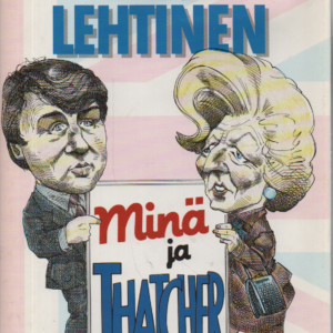 Minä ja Thatcher : Lontoon matkapöytäkirja