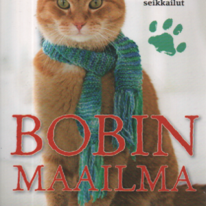 Bobin maailma : viisaan kissan ja katusoittajan myöhemmät seikkailut