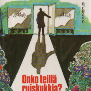 Onko teillä ruiskukkia?