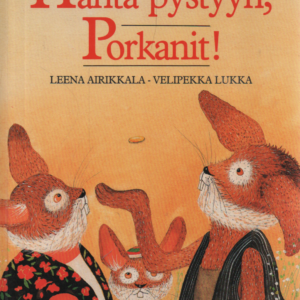 Häntä pystyyn, Porkanit!