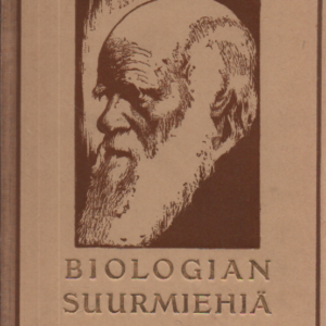 Biologian suurmiehiä : piirteitä biologian historiasta