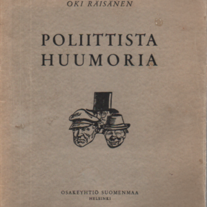 Polittista huumoria : Valikoima Suomenmaassa julkaistuja päivän piirroksia