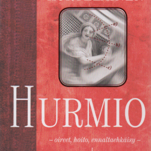 Hurmio : oireet, hoito, ennaltaehkäisy