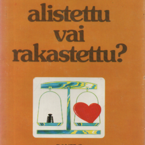 Alistettu vai rakastettu?