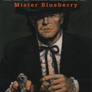 Luutnantti Blueberry 17 : Mister Blueberry