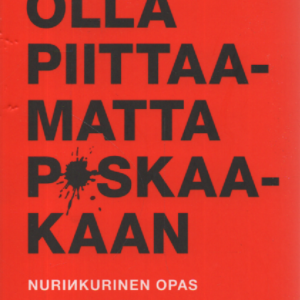 Kuinka olla piittaamatta paskaakaan : Nurinkurinen opas hyvään elämään