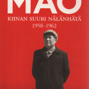 Mao : Kiinan suuri nälänhätä 1958-1962
