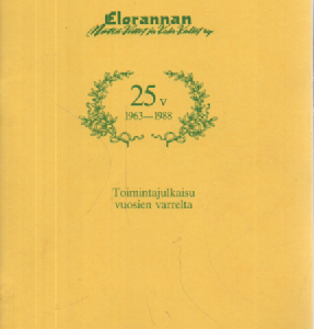 Elorannan Metsä-Villet ja Kala-Kallet ry. 25 v. 1963-1988 : toimintajulkaisu vuosien varrelta