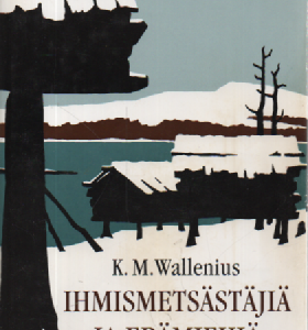 Ihmismetsästäjiä ja erämiehiä sekä neljä uutta tarinaa