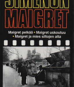 Maigret pelkää, Maigret uskoutuu, Maigret ja mies siltojen alla