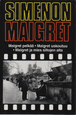 Maigret pelkää, Maigret uskoutuu, Maigret ja mies siltojen alla