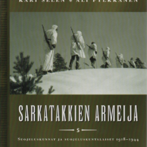Sarkatakkien armeija : Suojeluskunnat ja suojeluskuntalaiset 1918 - 1944