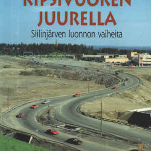 Kipsivuoren juurella : Siilinjärven luonnon vaiheita