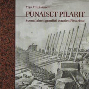 Punaiset pilarit : Suomalainen graniitti tsaarien Pietarissa