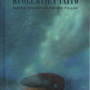 Kuolemisen taito : matka toiseen olemisen tilaan