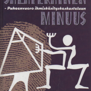 Salaperäinen minuus : puheenvuoro ihmiskäsityskeskusteluun