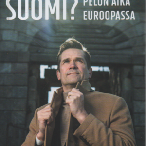 Mihin menet Suomi? : pelon aika Euroopassa