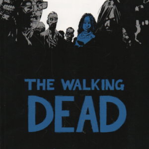 The Walking Dead : Toinen kirja - Jatkuva tarina henkiinjääneiden kohtaamista kauhuista (Kopio)