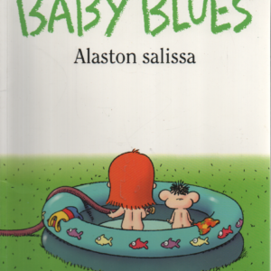 Baby Blues 7 : Alaston salissa