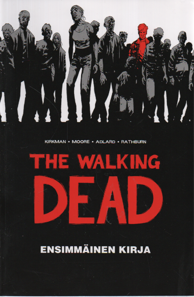 The Walking Dead : Ensimmäinen kirja - Jatkuva tarina henkiinjääneiden kohtaamista kauhuista