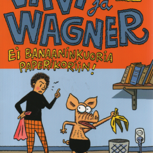 Viivi ja Wagner No 3 : Ei banaaninkuoria paperikoriin!