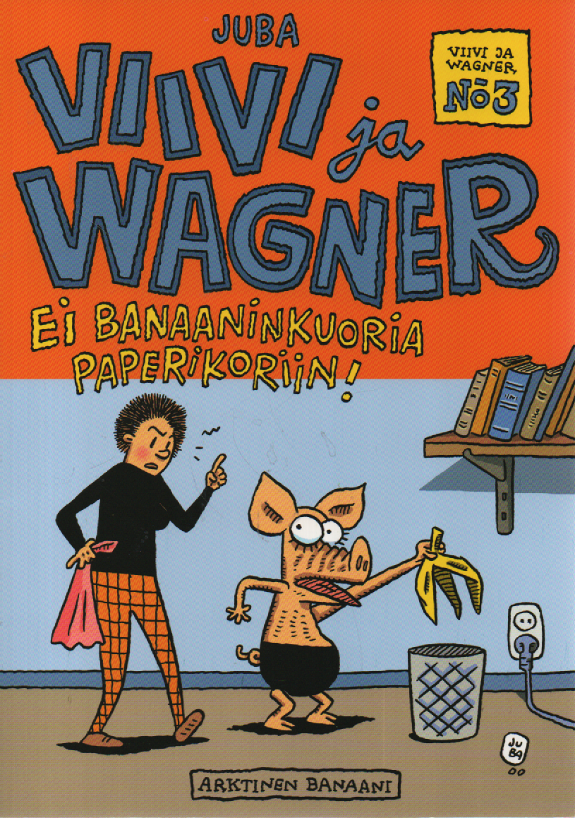 Viivi ja Wagner No 3 : Ei banaaninkuoria paperikoriin!