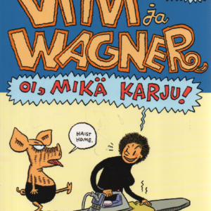 Viivi ja Wagner No 4 : Oi, mikä karju!