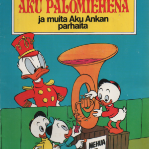Aku palomiehenä ja muita Aku Ankan parhaita