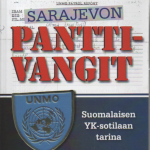 Sarajevon panttivangit : Suomalaisen YK-sotilaan tarina