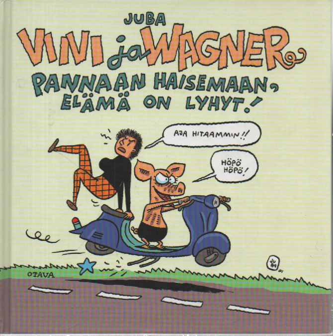 Viivi ja Wagner : Pannaan haisemaan elämä on lyhyt!