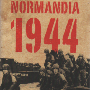 Normandia 1944 : maihinnoususta Pariisin vapauttamiseen