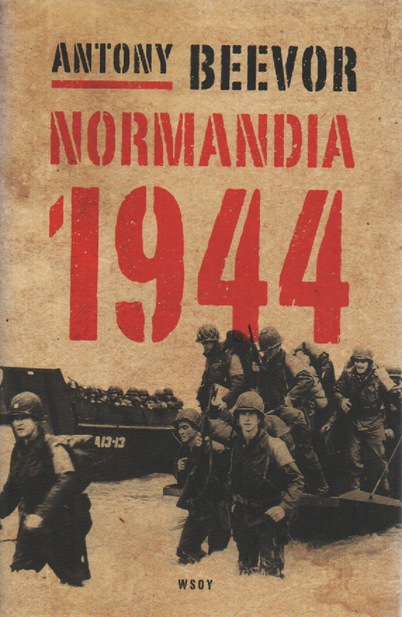 Normandia 1944 : maihinnoususta Pariisin vapauttamiseen