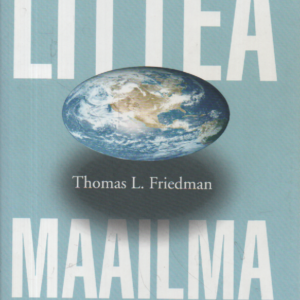 Litteä maailma : 2000-luvun lyhyt historia