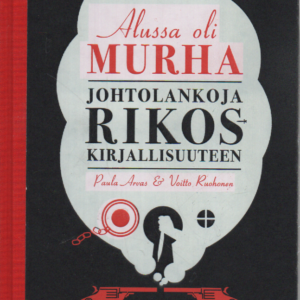 Alussa oli murha : johtolankoja rikoskirjallisuuteen