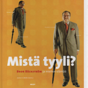 Mistä tyyli? : Bror Bäckström ja miehen elämää