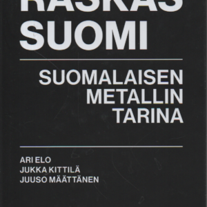 Raskas Suomi : suomalaisen metallin tarina