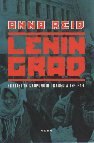 Leningrad : piiritetyn kaupungin murhenäytelmä 1941-1944
