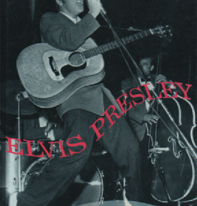 Elvis Presley : elämä ja musiikki