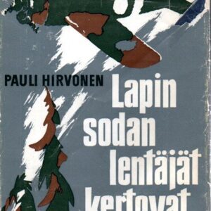 Lapin sodan lentäjät kertovat