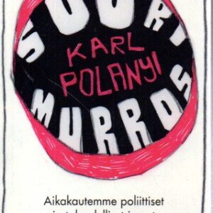 Suuri murros : aikamme poliittiset ja taloudelliset juuret