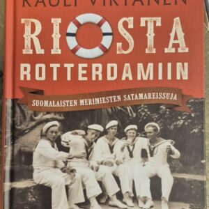 Riosta Rotterdamiin : Suomalaisten merimiesten satamareissuja