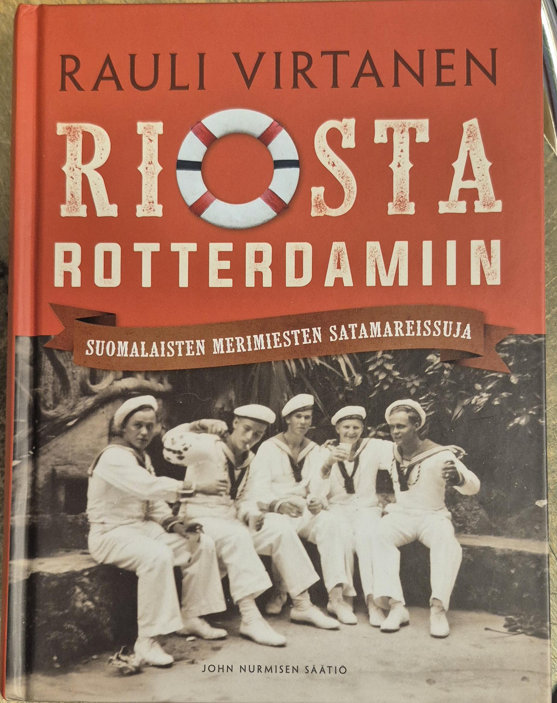 Riosta Rotterdamiin : Suomalaisten merimiesten satamareissuja