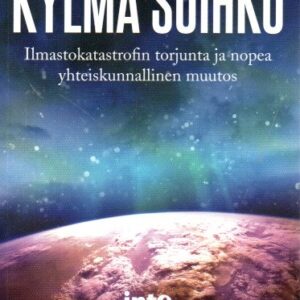 Kylmä suihku : Ilmastokatastrofin torjunta ja nopea yhteiskunnallinen muutos